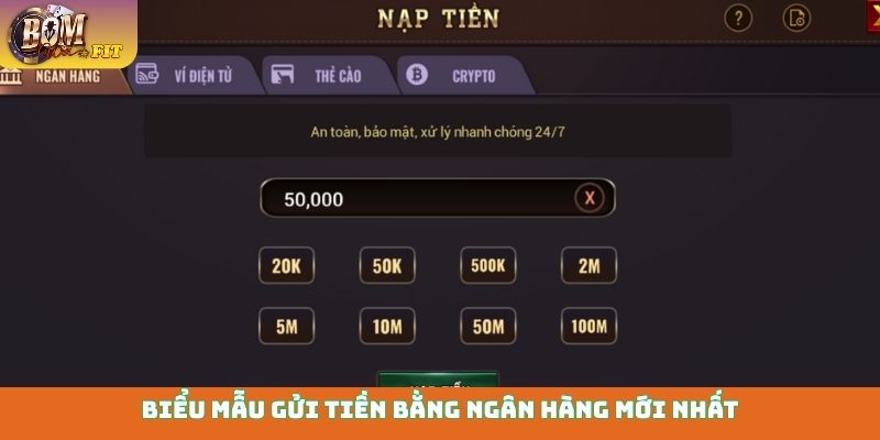 Nạp tiền Bomwin - Thanh toán gửi tiền nhanh, bảo mật cao Biểu mẫu gửi tiền bằng ngân hàng mới nhất