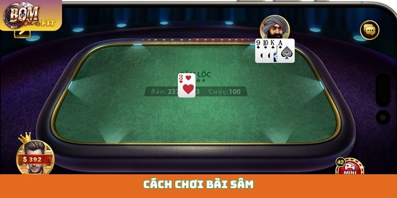 Cách chơi bài Sâm - Khám phá tựa game ăn khách tại Bomwin Cách chơi bài sâm