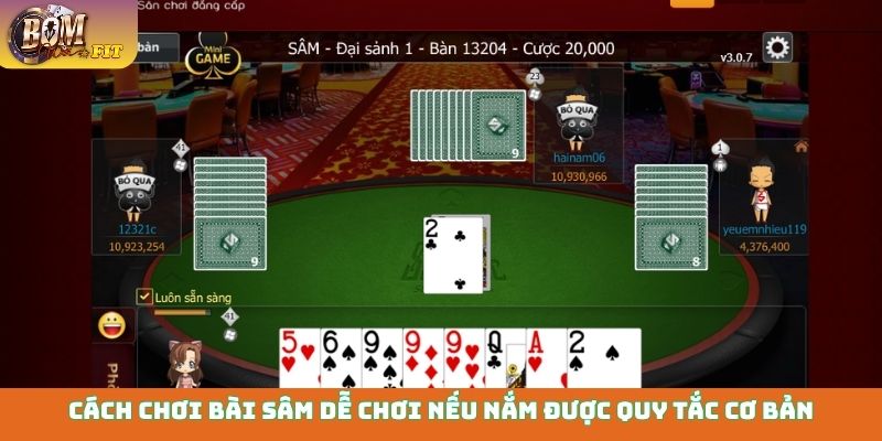 Cách chơi bài Sâm - Khám phá tựa game ăn khách tại Bomwin Cách chơi bài sâm dễ chơi nếu nắm được quy tắc cơ bản