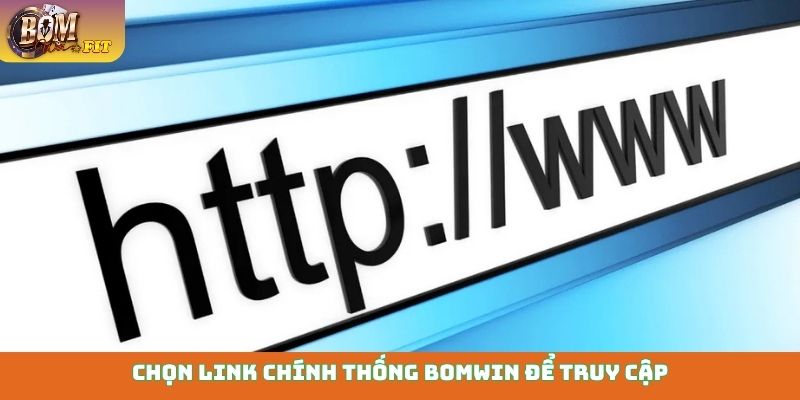 Đăng ký Bomwin - Hướng dẫn quy trình tạo tài khoản chi tiết Chọn link chính thống Bomwin để truy cập