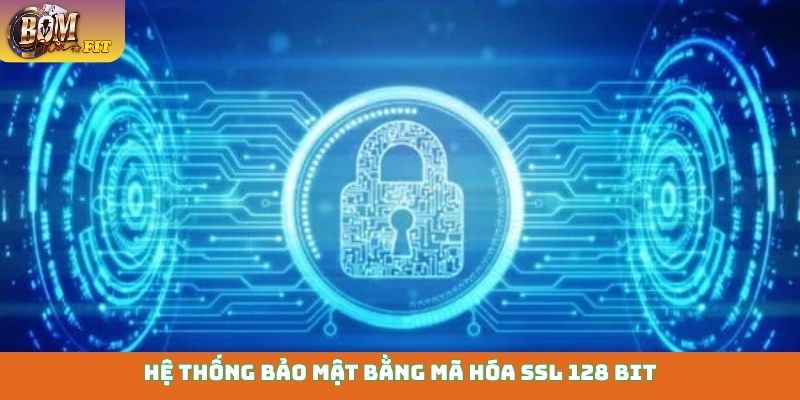 Chính sách bảo mật Hệ thống bảo mật bằng mã hóa SSL 128 bit