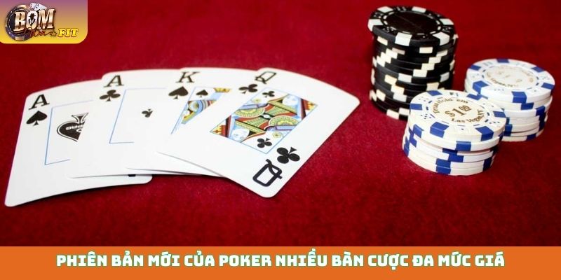 Omaha Poker - Đấu trí cao thủ, vượt mọi giới hạn Phiên bản mới của Poker nhiều bàn cược đa mức giá