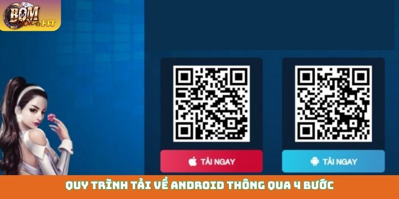 Tải app Bomwin - Hướng dẫn cài đặt ứng dụng về Mobile Quy trình tải về Android thông qua 4 bước