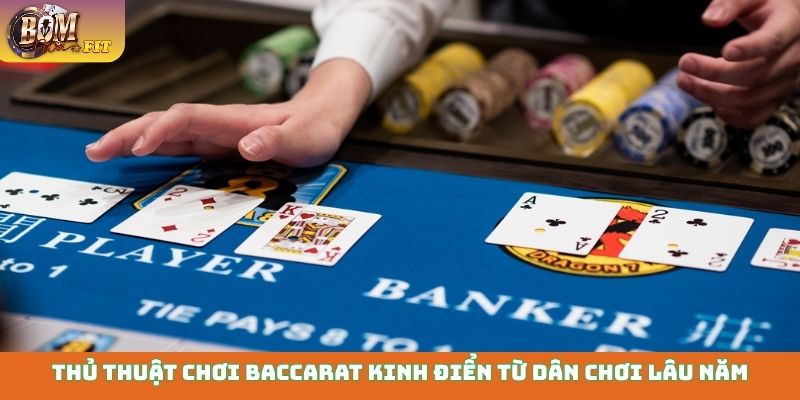 Hướng dẫn chơi bài Baccarat kinh điển cho mọi dân mê casino Thủ thuật chơi Baccarat kinh điển từ dân chơi lâu năm