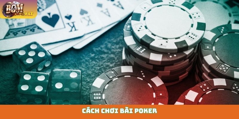 Bài Poker - Nắm vững chiến thuật, thắng lớn mỗi ván Bài Poker