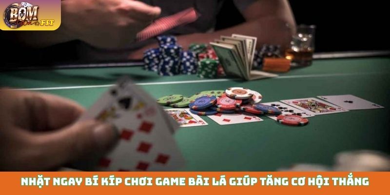 Game bài lá - Giải trí đỉnh cao, nhận thưởng liền tay Nhặt ngay bí kíp chơi game bài lá giúp tăng cơ hội thắng